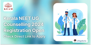 Kerala NEET UG Counselling 2024 Registration Open till April 17; Check Direct Link to Apply